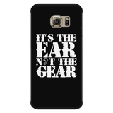 It's the Ear Not the Gear Android Cell Phone Case