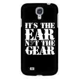 It's the Ear Not the Gear Android Cell Phone Case