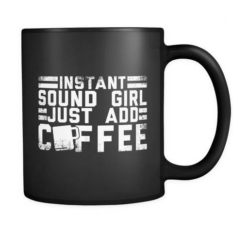 Instant Sound Girl - Just Add Coffee Mug