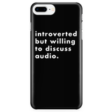 Introverted But Willing To Discuss Audio iPhone Android Cell Phone Case