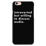 Introverted But Willing To Discuss Audio iPhone Android Cell Phone Case