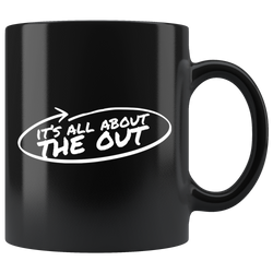 It's All About The Out Coffee Mug