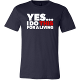 Yes, I Do This For A Living Short Sleeve T-Shirt