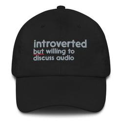 Introverted But Willing to Discuss Audio Dad Hat
