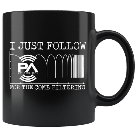 I Just Follow PA of the Day for the Comb Filtering Mug