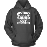 Instant Sound Guy Just Add Tea Hoodie