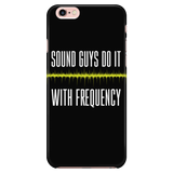 Sound Guys Do It With Frequency - iPhone Android Phone Case