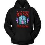 Amazing Bass (Guitar) How Sweet The Sound Hoodie