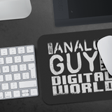 Just An Analog Guy In A Digital World Mouse Pad