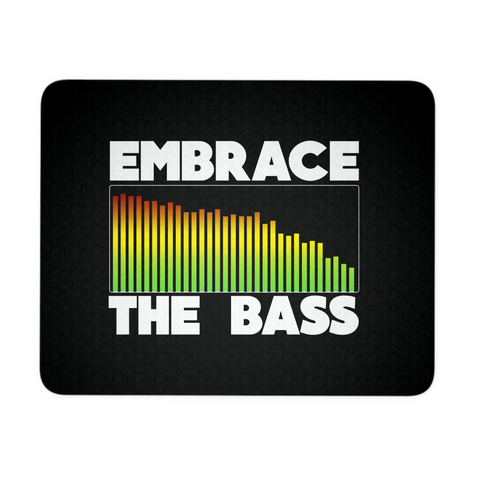 Embrace The Bass Mouse Pad