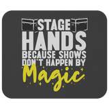 Stagehands Because Shows Don't Happen By Magic Mouse Pad