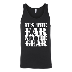 It's the Ear Not the Gear Tank Top