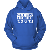 Will Mix For Free Drinks Hoodie