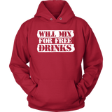 Will Mix For Free Drinks Hoodie