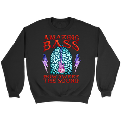 Amazing Bass (Guitar) How Sweet The Sound Sweatshirt