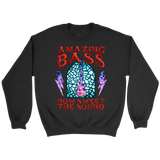 Amazing Bass (Guitar) How Sweet The Sound Sweatshirt