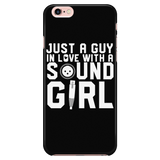 Just A Guy In Love With A Sound Girl iPhone Android Cell Phone Case