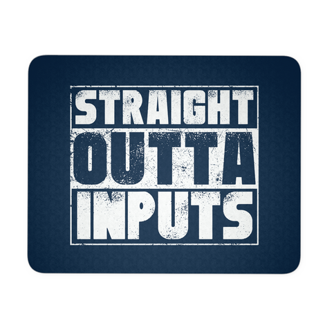 Straight Outta Inputs Mouse Pad