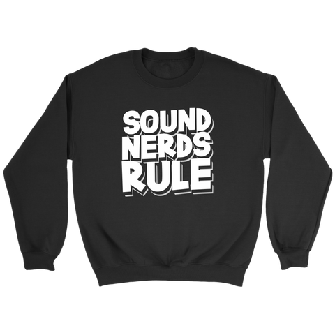Sound Nerds Rule Sweatshirt