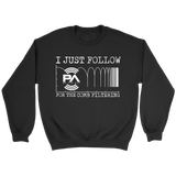 I Just Follow PA of the Day for the Comb Filtering Sweatshirt