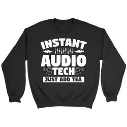 Instant Audio Tech Just Add Tea Sweatshirt