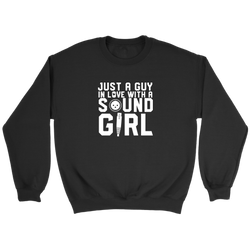 Just A Guy In Love With A Sound Girl Sweatshirt