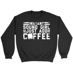 Instant Sound Girl - Just Add Coffee Sweatshirt