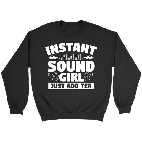 Instant Sound Girl - Just Add Tea Sweatshirt