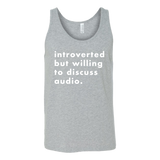 Introverted But Willing To Discuss Audio Tank Top