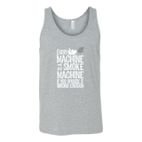 Every Machine Is A Smoke Machine If You Operate It Wrong Enough Tank Top