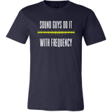 Sound Guys Do It With Frequency Men's Shirt