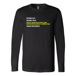 Sonic Manipulator and Vice Overlord of Vibration (Sound Guy) Long Sleeve Shirt