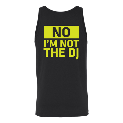 No, I'm Not The DJ Tank Top