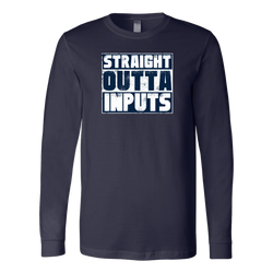 Straight Outta Inputs Long Sleeve Shirt