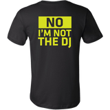 No, I'm Not The DJ Short Sleeve T-Shirt