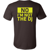 No, I'm Not The DJ Short Sleeve T-Shirt