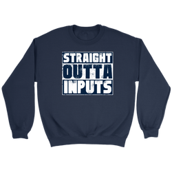 Straight Outta Inputs Sweatshirt