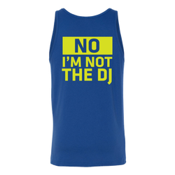 No, I'm Not The DJ Tank Top