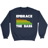 Embrace The Bass Sweatshirt