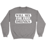 Will Mix For Free Drinks Sweatshirt
