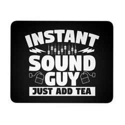 Instant Sound Guy Just Add Tea Mouse Pad