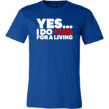 Yes, I Do This For A Living Short Sleeve T-Shirt