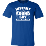 Instant Sound Guy Just Add Tea Short Sleeve T-Shirt
