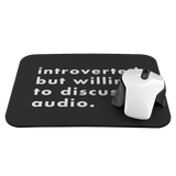 Introverted But Willing To Discuss Audio Mouse Pad