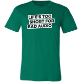 Life's Too Short For Bad Audio Short Sleeve T-Shirt