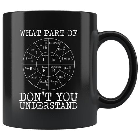 What Part Of Ohm's Law Don't You Understand Coffee Mug